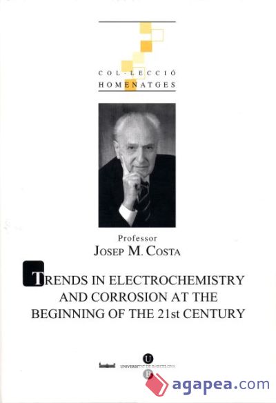 Homenatge professor Josep M.Costa. Trends in electrochemistry and corrosion at the beginning of the 21st century