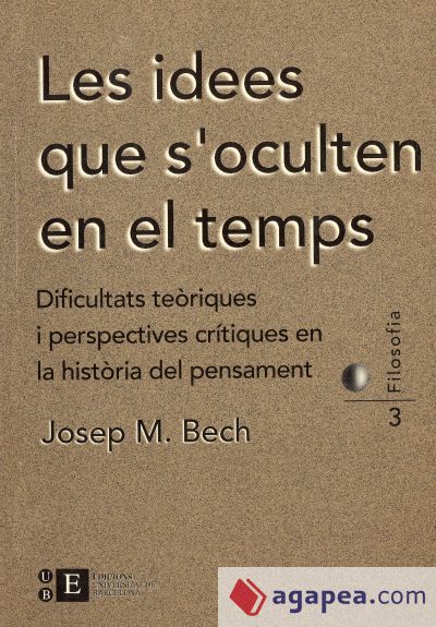 Idees que s'oculten en el temps. Dificultats teòriques i perspectives crítiques en la història del pensament, Les