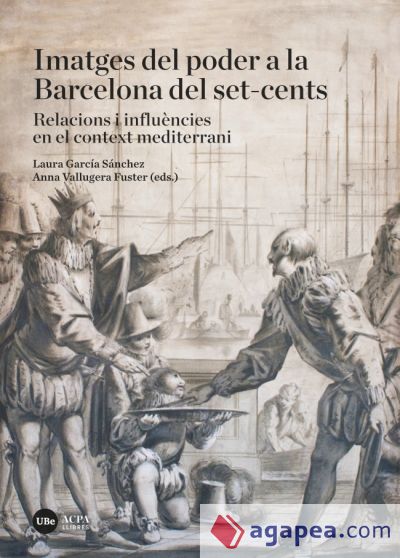 Imatges del poder a la Barcelona del set-cents. Relacions i influències en el context mediterrani