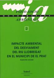 Portada de Impacte ambiental del desviament del riu llobregat en el municipi de El Prat. Aspectes socials