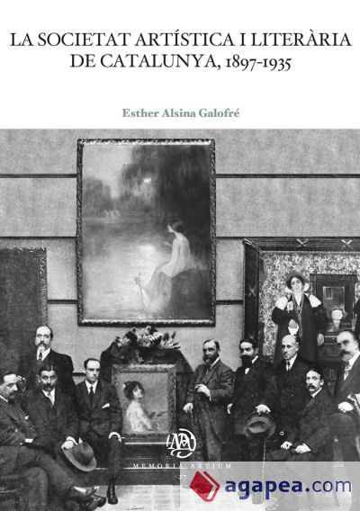 La Societat Artística i Literària de Catalunya, 1897-1935