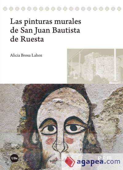 Las Pinturas Murales De San Juan Bautista De Ruesta