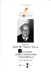 Portada de Lecciones sobre capitalismo y desarrollo. Profesor José Mª Vidal Villa