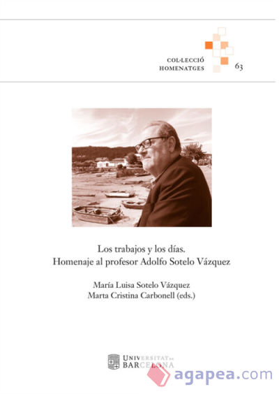 Los trabajos y los días. Homenaje al profesor Adolfo Sotelo Vázquez