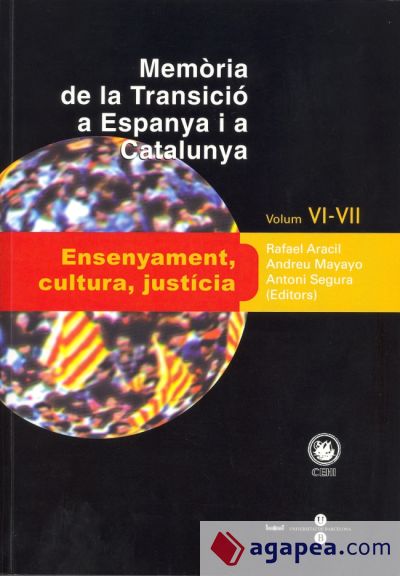 Memòria de la Transició a Espanya i a Catalunya VI i VII. Ensenyament, cultura, justícia