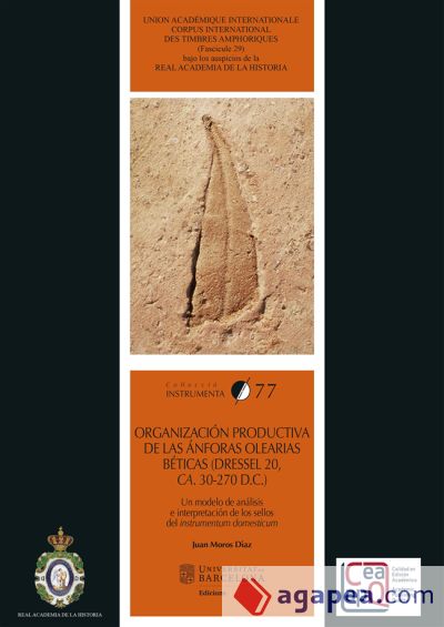Organización productiva de las ánforas olearias béticas (Dressel 20, ca. 30-270 d.C.)