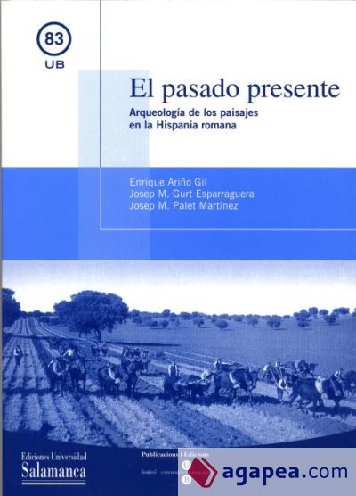 Pasado presente, El. Arqueología de los paisajes en la Hispania romana