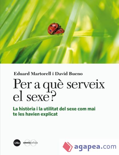 Per a què serveix el sexe? La història i la utilitat del sexe com mai te les havien explicat