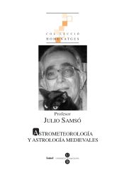 Portada de Profesor Julio Samsó. Astrometeorología y astronomía medievales