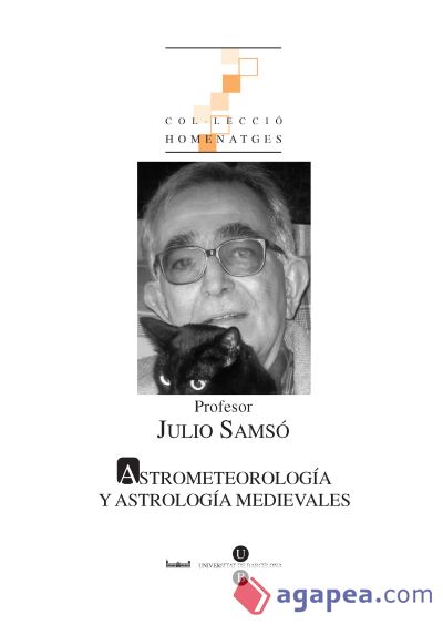 Profesor Julio Samsó. Astrometeorología y astronomía medievales