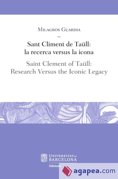 Sant Climent de Taüll: la recerca versus la icona / Saint Clement of Taüll: Research Versus the Iconic Legacy