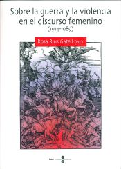 Portada de Sobre la guerra y la violencia en el discurso femenino (1914-1989)