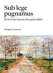 Portada de Sub lege pugnamus: De la Gran Guerra a les grans dades