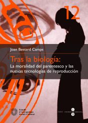 Portada de Tras la biología: La moralidad del parentesco y las nuevas tecnologías de reproducción