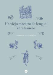 Portada de Un viejo maestro de lengua: el refranero