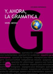 Portada de Y, ahora, la gramática 6. Nivel medio