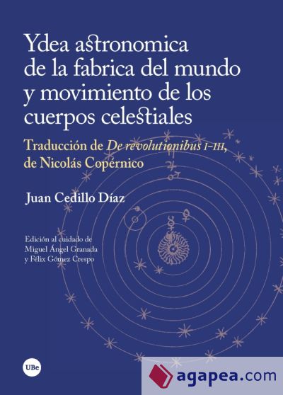 Ydea astronomica de la fabrica del mundo y movimiento de los cuerpos celestiales