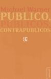 Publico, Publicos, Contrapublicos = Public, Publics, and Counterpublics