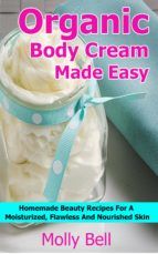 Portada de Organic Body Cream Made Easy (Ebook)