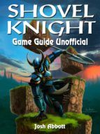 Portada de Shovel Knight Game Guide Unofficial (Ebook)