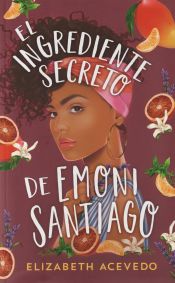 Portada de El ingrediente secreto de Emoni Santiago