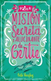 Portada de La misión secreta y alucinante de Gertie (Ebook)