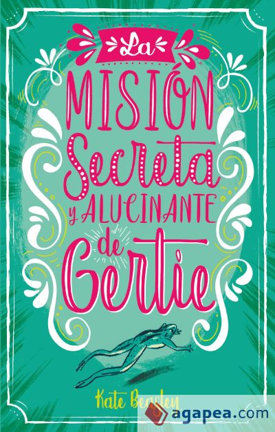 La misión secreta y alucinante de Gertie (Ebook)