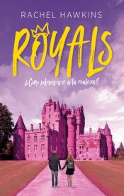 Portada de Royals. ¿Cómo sobrevivir a la realeza?