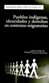 Pueblos indgenas, identidades y derechos en contextos migratorios