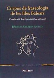 Portada de Corpus de fraseologia de les Illes Balears : classificació, descripció i contextualització