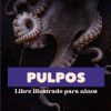 Pulpos: Libre illustrado para ninos