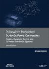 Pulsewidth Modulated DC-To-DC Power Conversion: Circuits, Dynamics, Control, and DC Power Distribution Systems