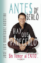 Portada de Antes de serlo, hay que parecerlo (Ebook)