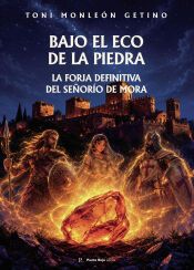 Portada de Bajo el eco de la piedra: la forja definitiva del Se&ntilde;or&iacute;o de Mora