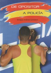 Portada de DE OPOSITOR A POLICÍA