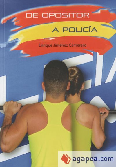DE OPOSITOR A POLICÍA DE OPOSITOR A POLICÍA