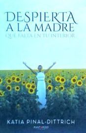 Portada de Despierta a la madre que falta en tu interior
