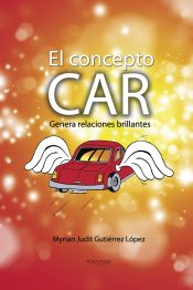 Portada de EL CONCEPTO CAR: Genera Relaciones Brillantes