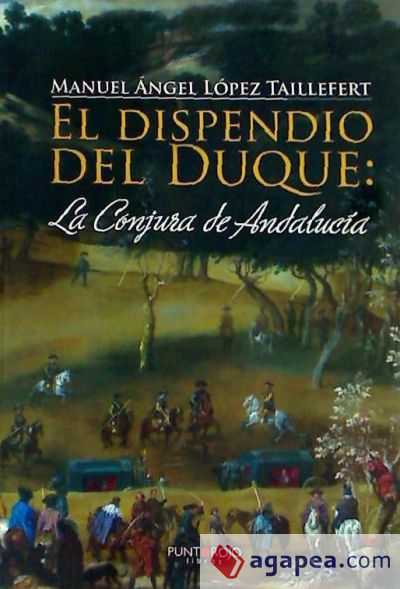 El dispendio del Duque: la Conjura de Andalucía