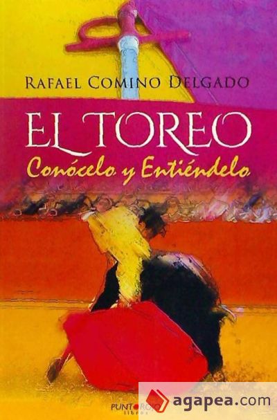 El toreo. Conócelo y Entiéndelo