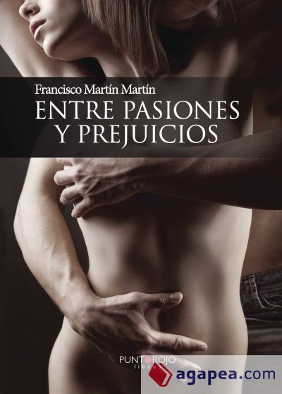 Entre pasiones y prejuicios