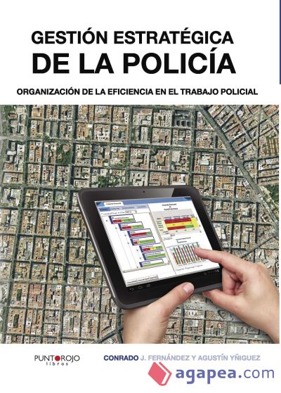 Gestión estratégica de la policía: organización de la eficiencia en el trabajo policial