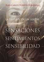 Portada de La triple S de un sentir. Sensaciones, sentimientos y sensibilidad (Ebook)