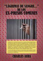 Portada de Lágrimas de sangre... de los ex-presos comunes (Ebook)