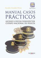 Portada de Manual casos prácticos. Ascenso a oficial/subinspector Cuerpo Nacional de Policía (Ebook)