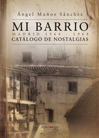 Portada de Mi barrio. Madrid 1964 - 1968 (Ebook)