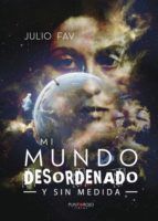 Portada de Mi mundo desordenado y sin medida (Ebook)