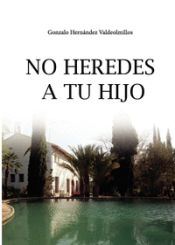 Portada de No heredes a tu hijo