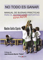 Portada de No todo es ganar, manual de buenas prácticas para el educador deportivo (Ebook)