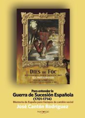 Portada de Para entender La Guerra de Sucesión Española (1701-1714): Memoria de España para tiempos de cambio social